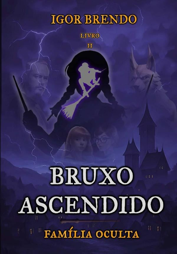 Bruxo Ascendido - Família Oculta | Igor Brendo