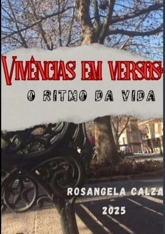 Vivências Em Versos: O Ritmo Da Vida | Rosangela Calza