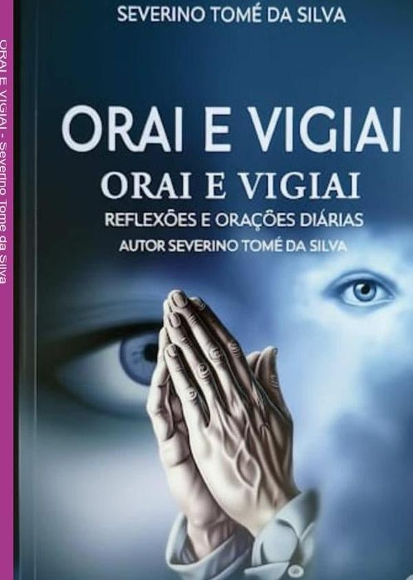 Orai E Vigiai | Severino Tomé Da Silva