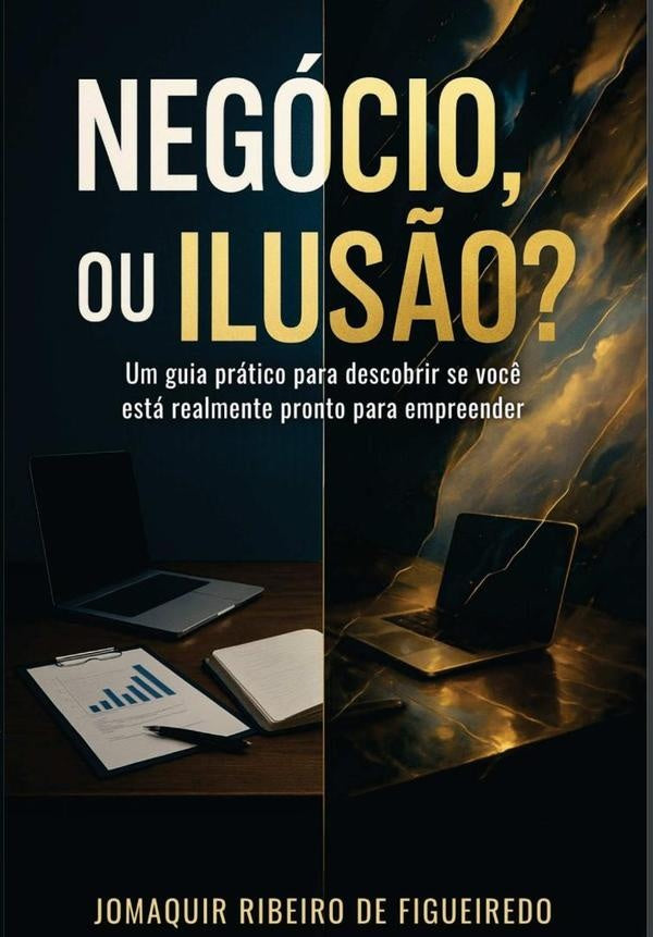 Negócio, Ou Ilusão? | Jomaquir Ribeiro De Figueiredo