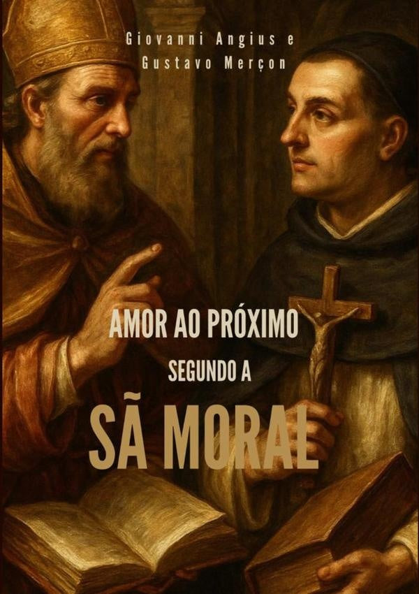 Amor Ao Próximo Segundo A Sã Moral | Angius, Gustavo Merçon
