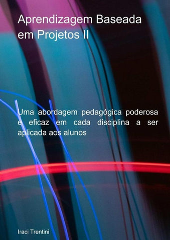 Aprendizagem Baseada Em Projetos 2 | Iraci Trentini