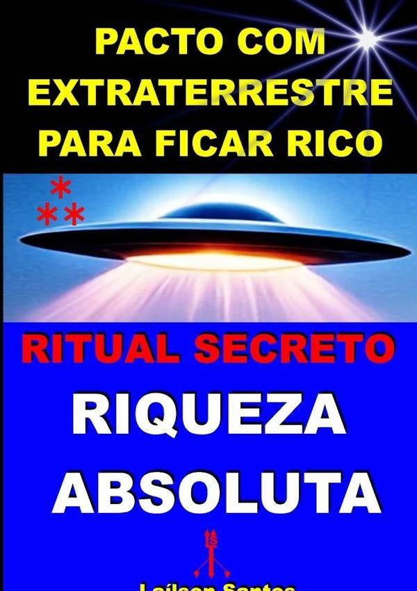 Pacto Com Extraterrestre Para Ficar Rico | Laílson Santos