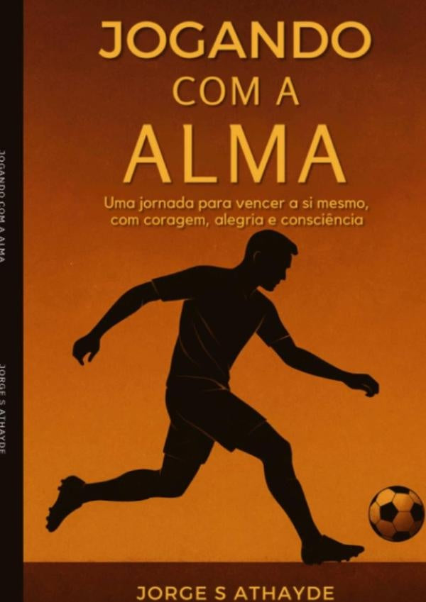 Jogando Com A Alma | Jorge Dos Santos Athayde