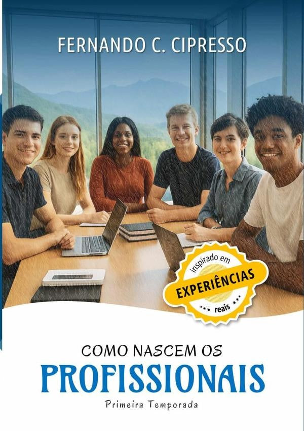 Como Nascem Os Profissionais | Fernando C. Cipresso