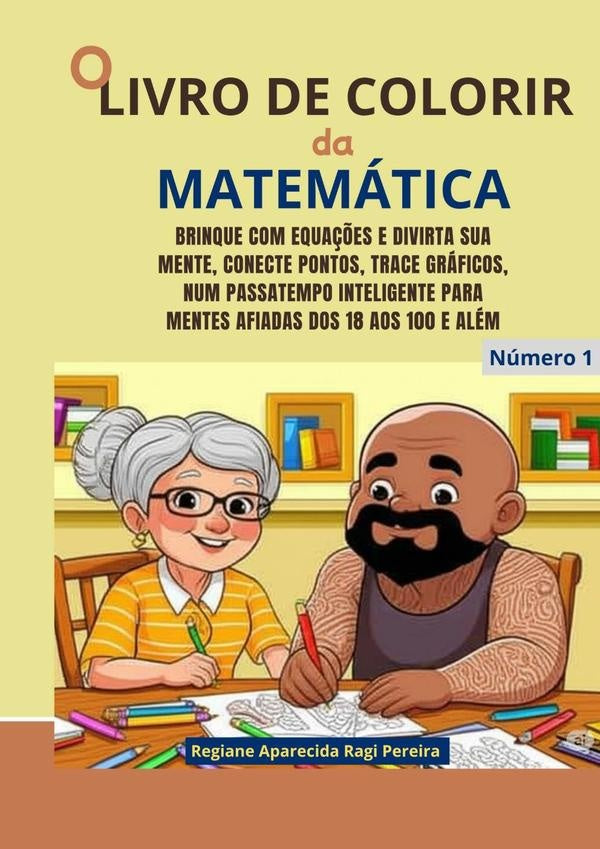 O Livro De Colorir Da Matemática | Regiane Aparecida Ragi Pereira
