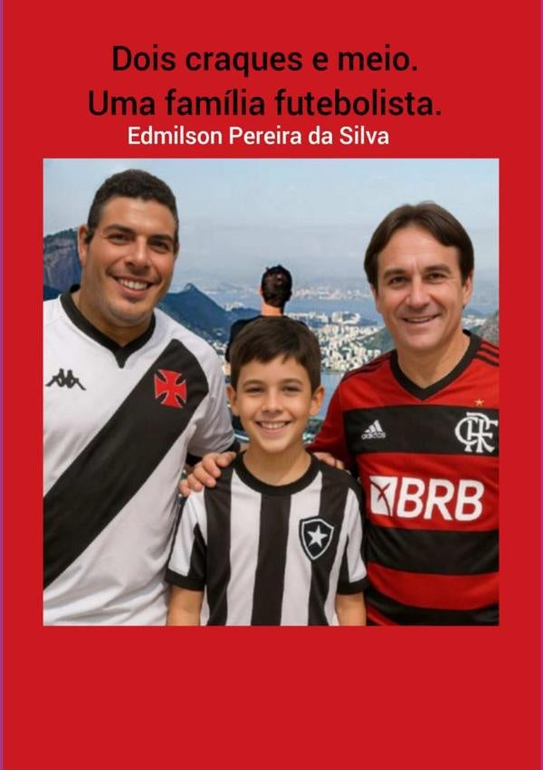 Dois Craques E Meio. | Edmilson Pereira Da Silva