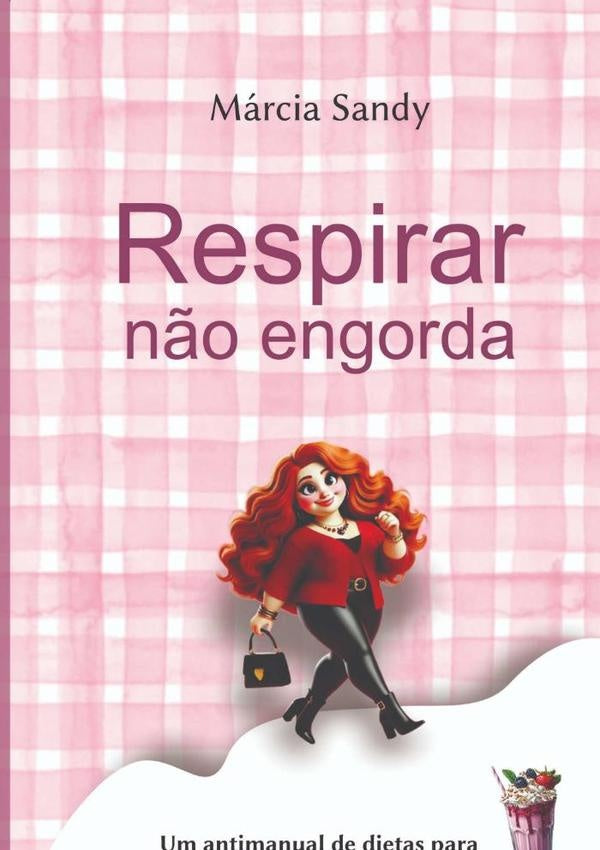 Respirar Não Engorda | Márcia Sandy