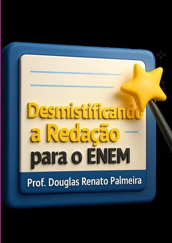 Desmistificando A Redação Para O Enem | Douglas Renato Palmeira