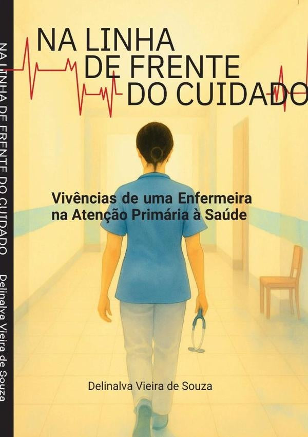Na Linha De Frente Do Cuidado | Delinalva Vieira De Souza