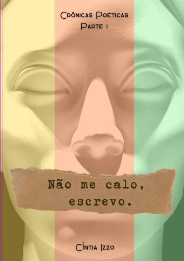 Não Me Calo, Escrevo. | Cíntia Izzo