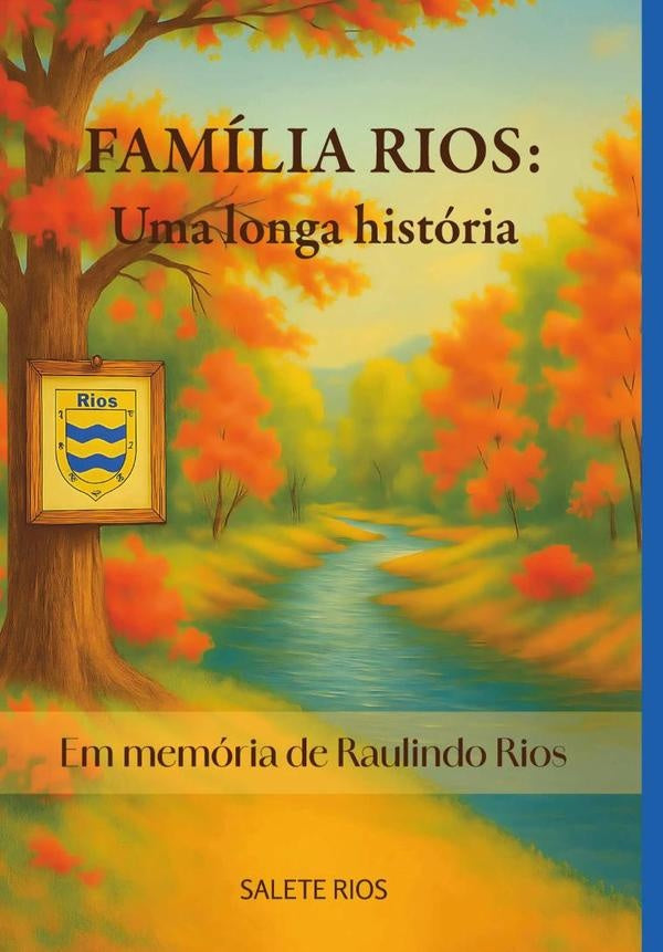 Família Rios: Uma Longa História | Salete Da Silva Rios