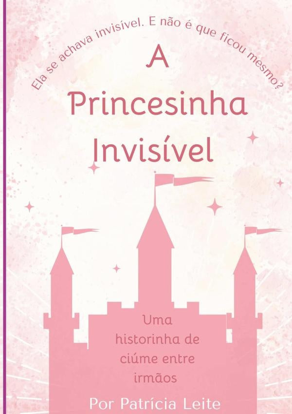 A Princesinha Invisível | Patrícia Leite