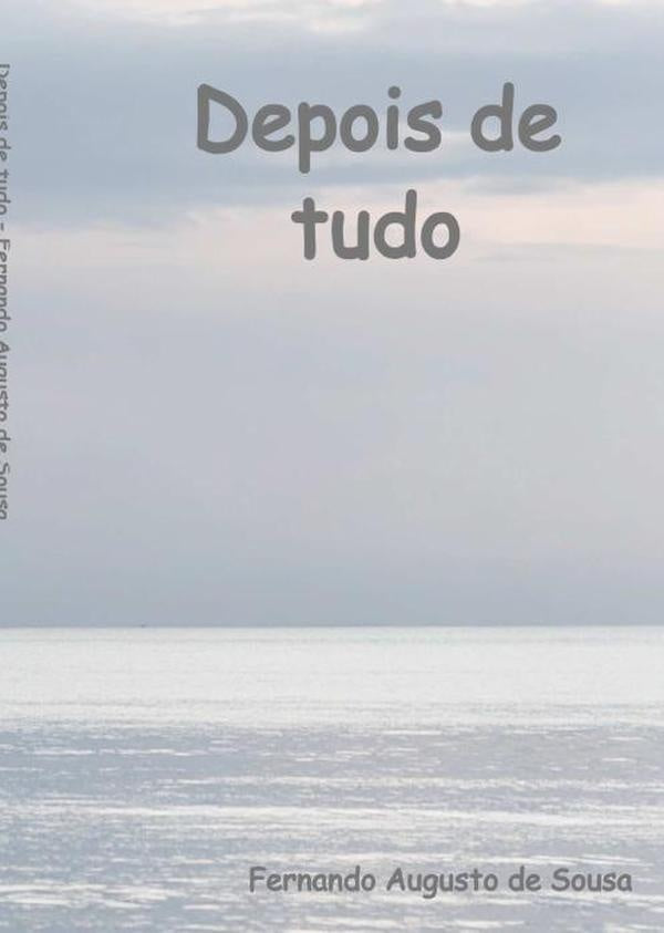 Depois De Tudo | Fernando Augusto De Sousa