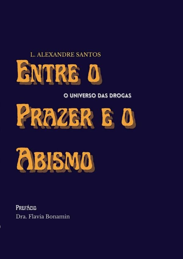 Entre O Prazer E O Abismo | L. Alexandre Santos