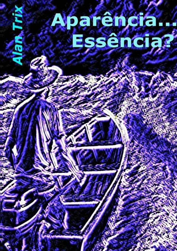 Aparência... Essência? | Alan Trix