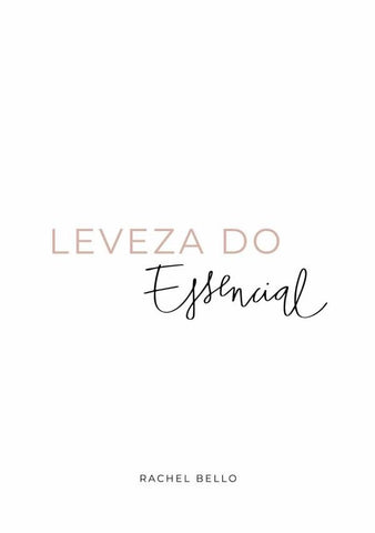 Leveza Do Essencial | Rachel Bell