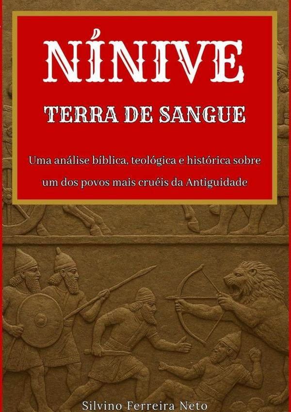 Nínive: Terra De Sangue | Silvino Ferreira Neto