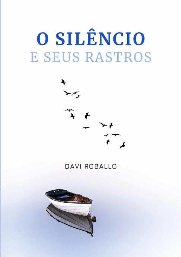 O Silêncio E Seus Rastros | Davi Roballo