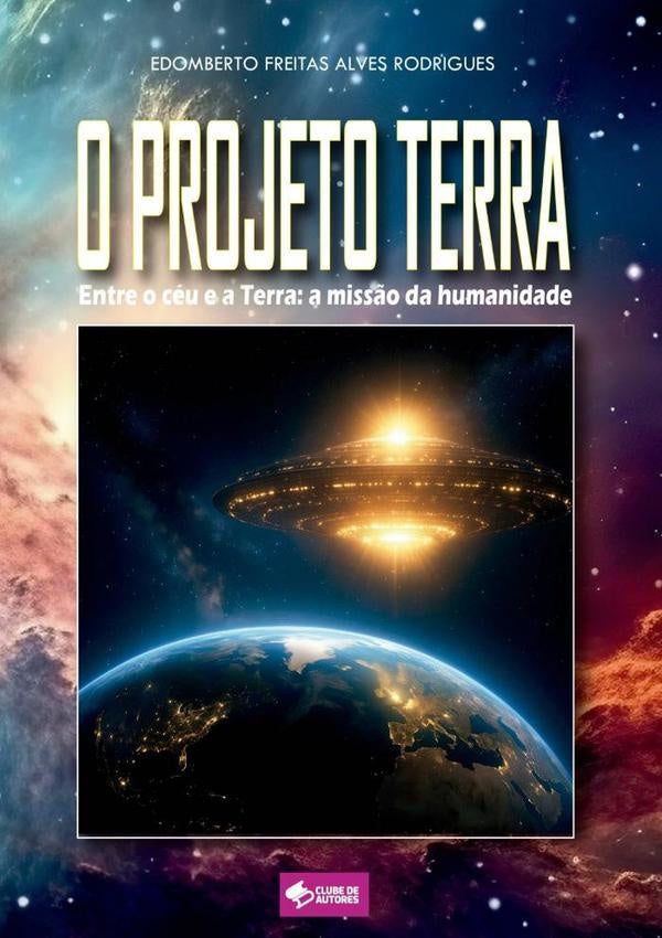 O Projeto Terra | Edomberto Freitas Alves Rodrigues