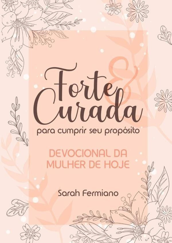 Forte E Curada Para Cumprir Seu  Propósito | Sarah Fermiano