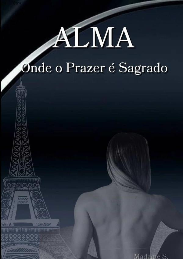 Alma - Onde O Prazer É Sagrado | Madame S.