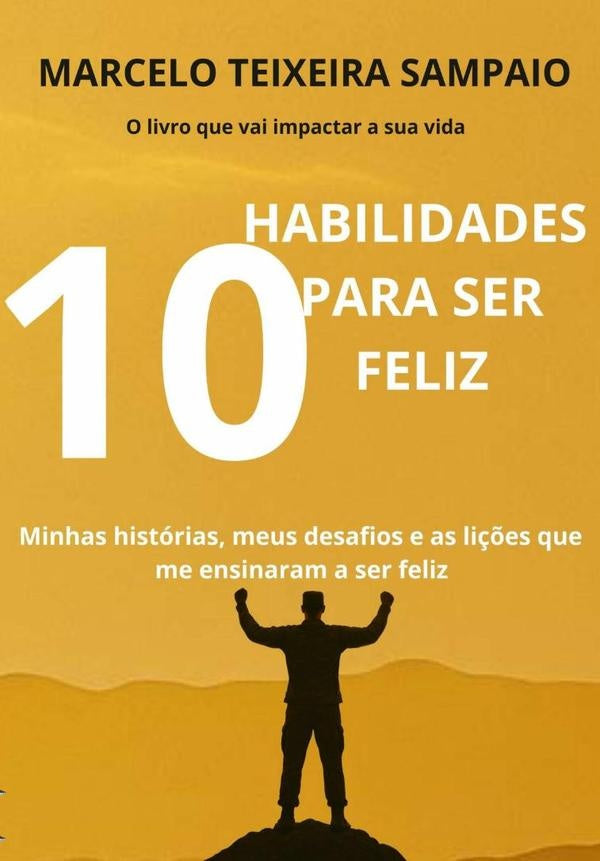 10 Habilidades Para Ser Feliz | Marcelo T Sampaio