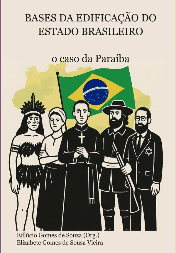 Bases Da Edificação Do Estado Brasileiro | Gomes De Souza, Elizabete Gomes De Sousa Vieira