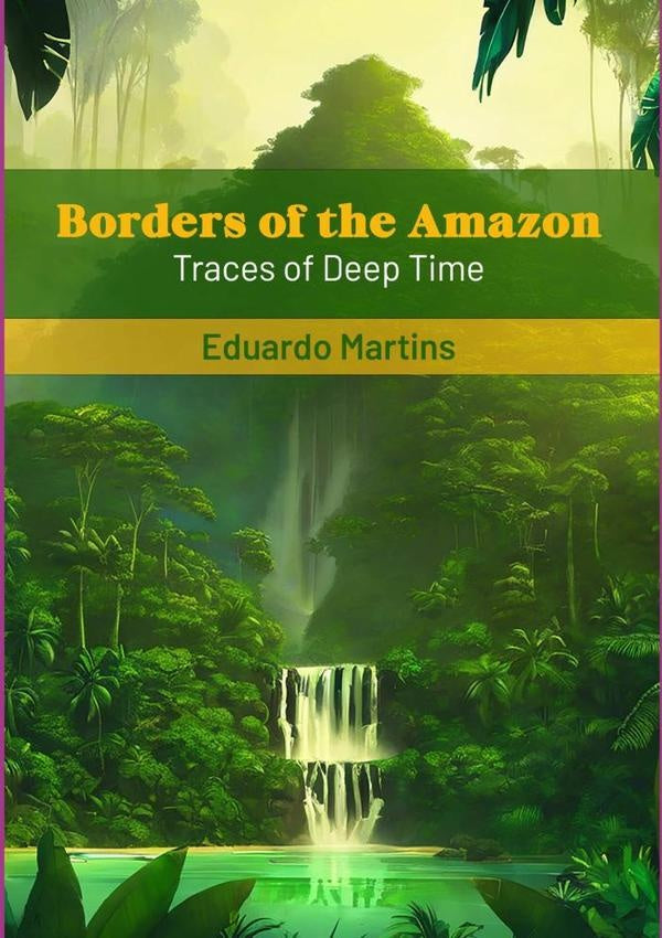 Borders Of The Amazon | Eduardo Martins