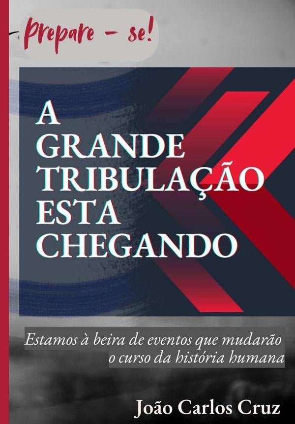 A Grande Tribulação Esta Chegando | João Carlos Cruz