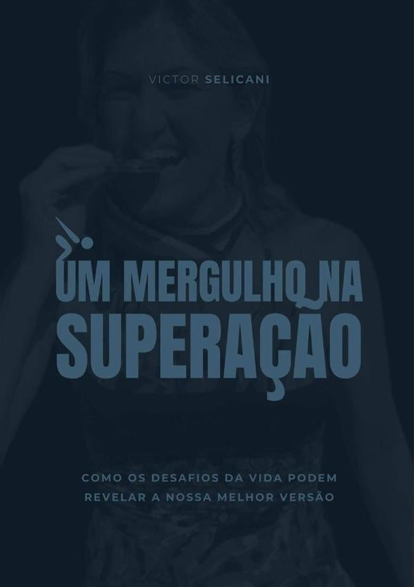Um Mergulho Na Superação | Victor Selicani