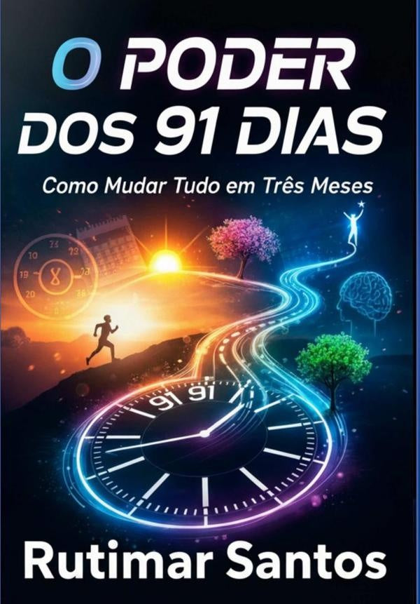 O Poder Dos 91 Dias | Rutimar Santos