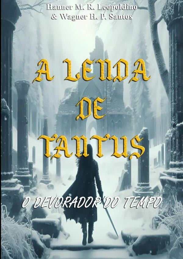 A Lenda De Tantus | H. P. Santos, Hanner M. R. Leopoldino