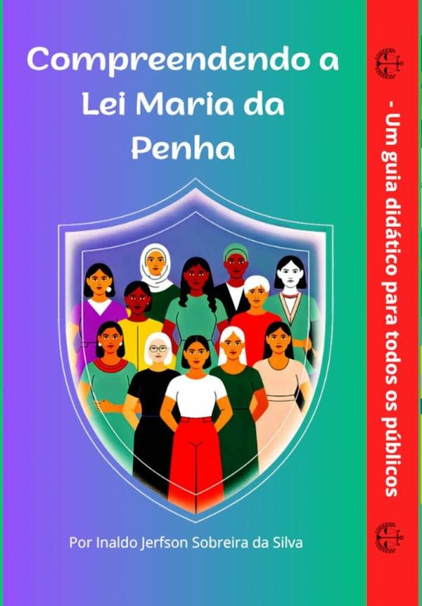 Compreendendo A Lei Maria Da Penha | Inaldo Jerfson Sobreira Da Silva