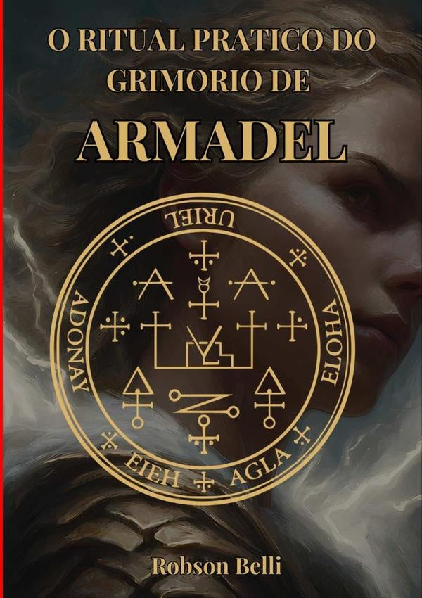 O Ritual Pratico Do Grimorio De Armadel | Robson Belli