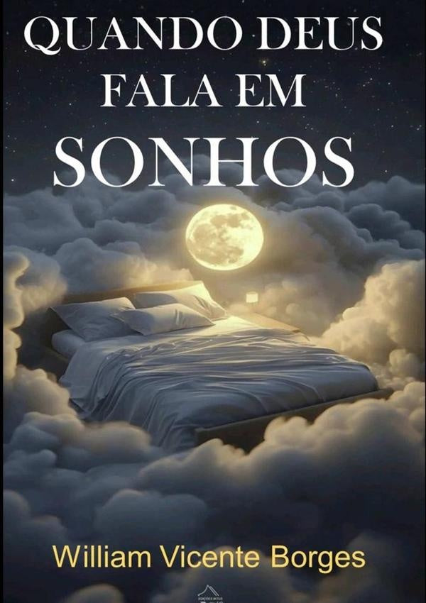 Quando Deus Fala Em Sonhos | William Vicente Borges