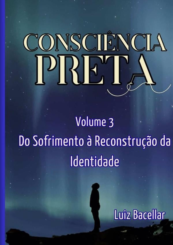Consciência Preta - Volume 3 | Luiz Bacellar