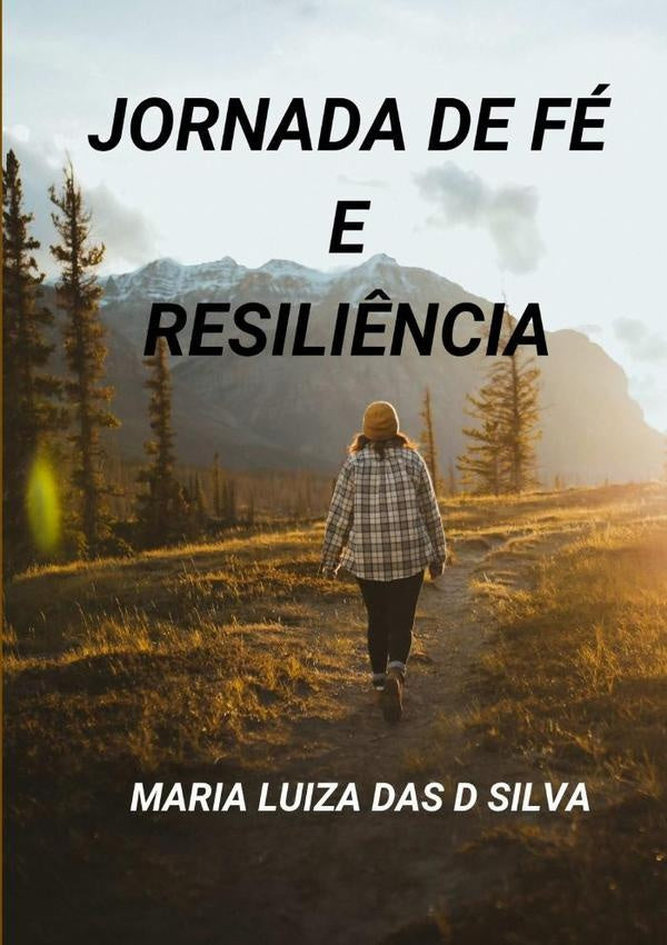 Jornada De Fé E Resiliência | Maria Luiza Das Dores Silva