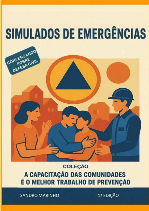 Simulados De Emergências - Cidadão E Comunidade Pronta Para O Momento De Sinistro | Sandro Marinho Da Silva