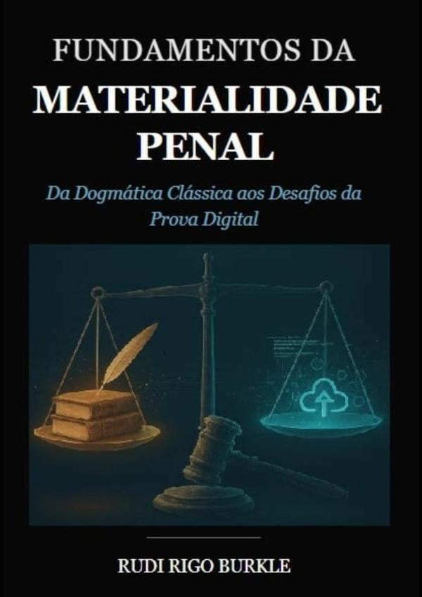 Fundamentos Da Materialidade Penal | Rudi Rigo Burkle