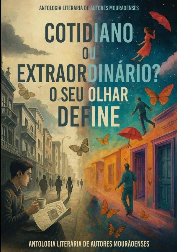 Cotidiano Ou Extraordinário? O Seu Olhar Define | Ame - Associação Mourãoense De Escritores