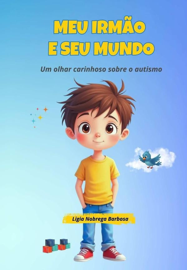 Meu Irmão E Seu Mundo | Ligia Nobrega Barbosa