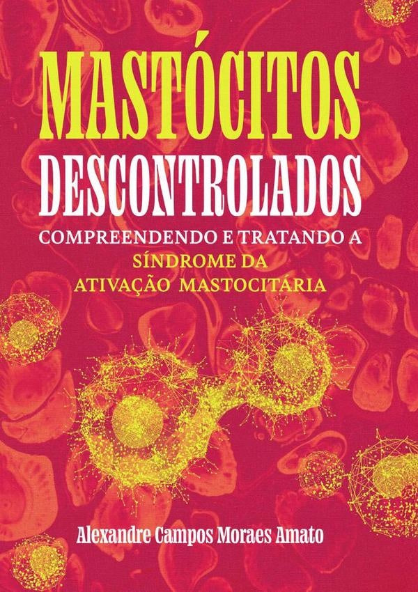 Mastócitos Descontrolados | Alexandre Campos Moraes Amato