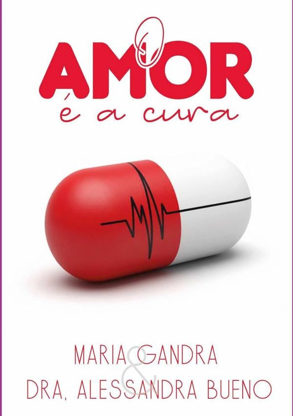 O Amor É A Cura | Maria Gandra