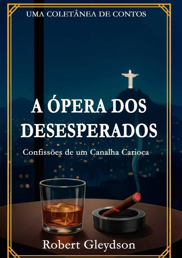 A Ópera Dos Desesperados | Robert Gleydson