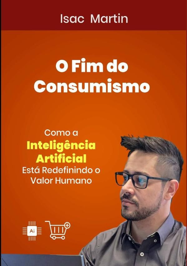 O Fim Do Consumismo | Isac Martin