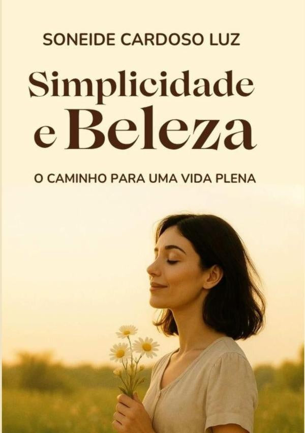 Simplicidade E Beleza | Soneide Cardoso Luz