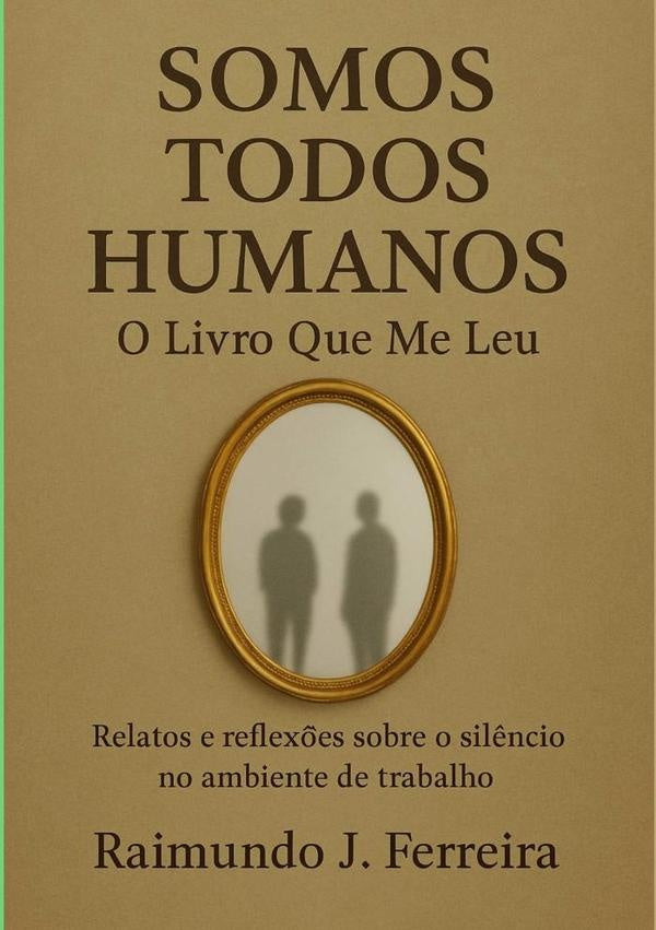 Somos Todos Humanos | Raimundo J. Ferreira