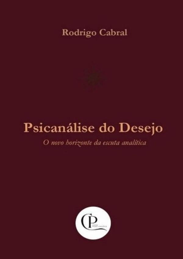 Psicanálise Do Desejo | Rodrigo Cabral