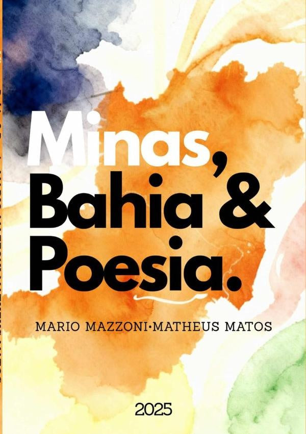 Minas, Bahia & Poesia. | Matheus Matos, Carlos Mazzoni Lemos